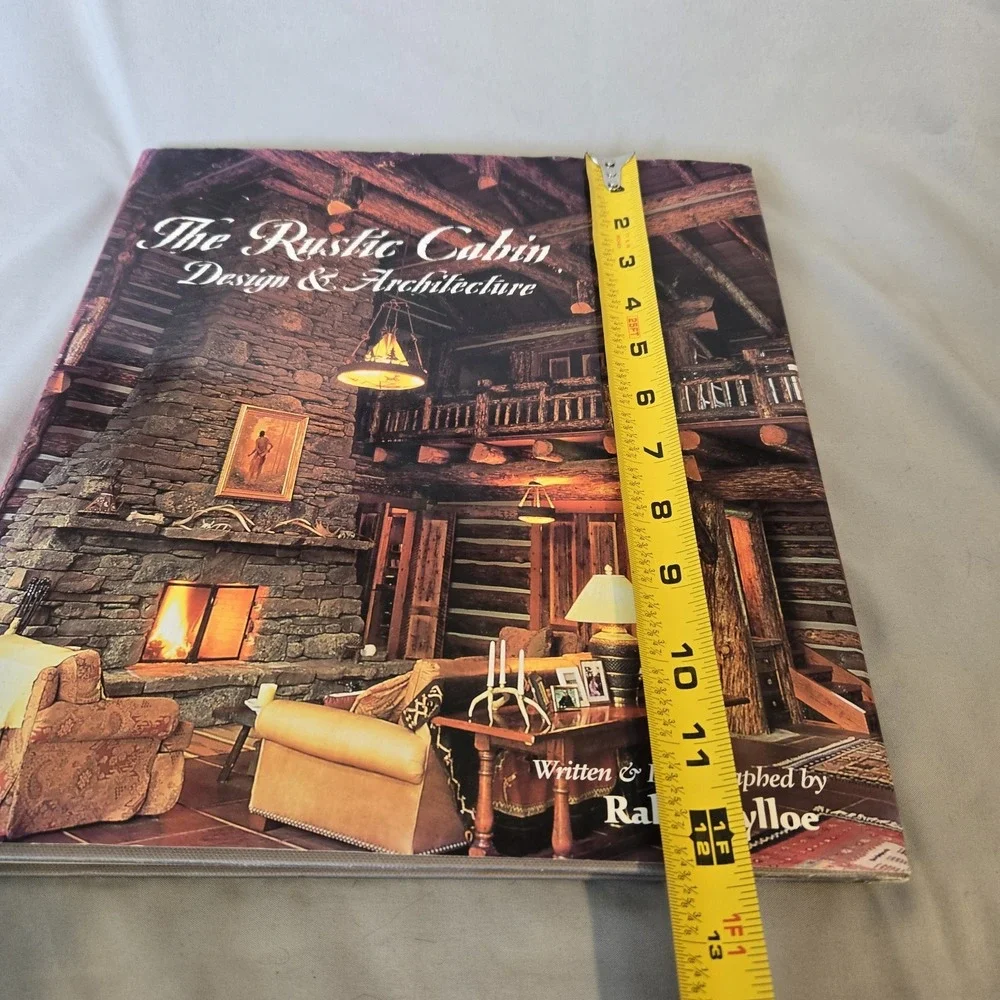 The Rustic Cabin Design & Architecture Ralph Kylloe 2003 1st Edition Hardcover